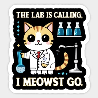the lab is calling, i meowst go Sticker